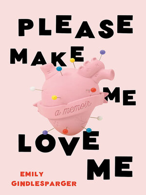 cover image of Please Make Me Love Me